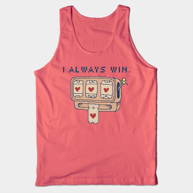 I Always Win. Tank Top by pxlboy